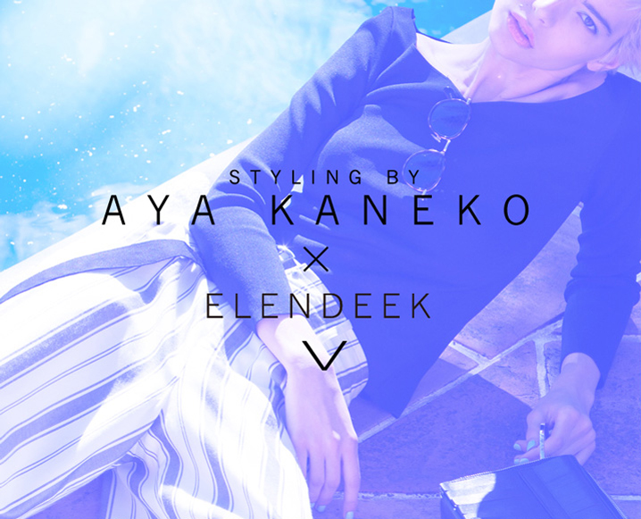 STYLING BY AYA KANEKO x ELENDEEK