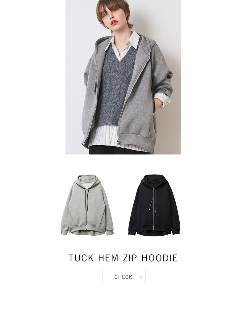 TUCK HEM ZIP HOODIE